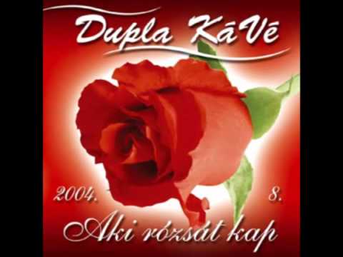 Dupla KáVé - Pille-Pille - Aki rózsát kap (album) - 2004