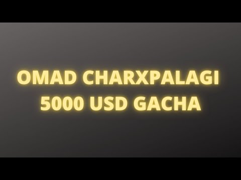 OMAD CHARXPALAGI 5000 USD GACHA