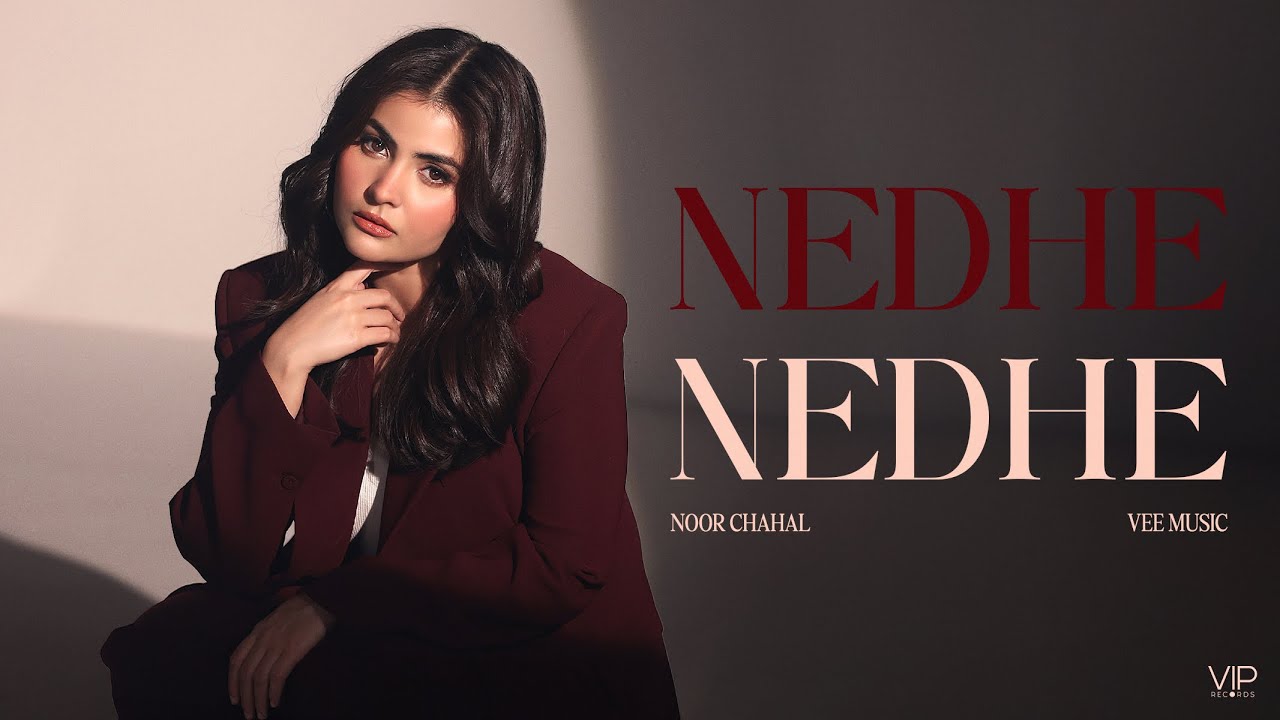 Nedhe Nedhe Lyrics | Noor Chahal
