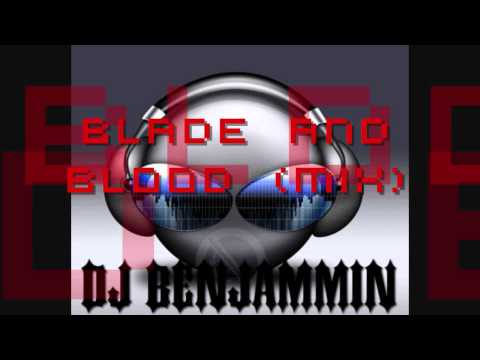 DJ Ben-Jammin- Blade and Blood (Mix)