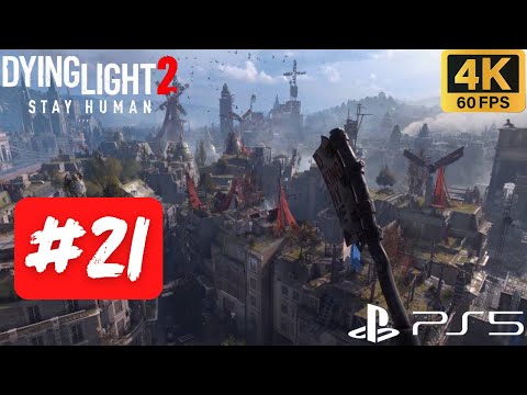 Dying Light 2: Stay Human Walkthrough Part 21 (No Commentary)
