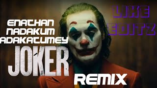 Download lagu Enathan Nadakum Nadakatumey | Joker Remix | Like Editz mp3