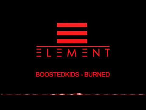 BOOSTEDKIDS - Burned