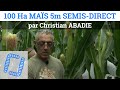 100 Ha de Maïs de 5m en Semis-Direct - Christian ABADIE