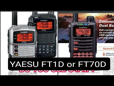 YAESU FT1D or YAESU FT70D ??