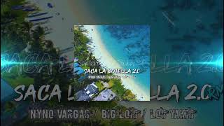 Nyno Vargas, Los Yakis, Big Lois - Saca La Botella 2.0 (Remix Oficial) / Dj Rafa Con Salero