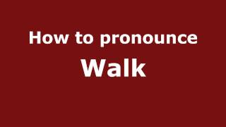 How to pronounce Walk