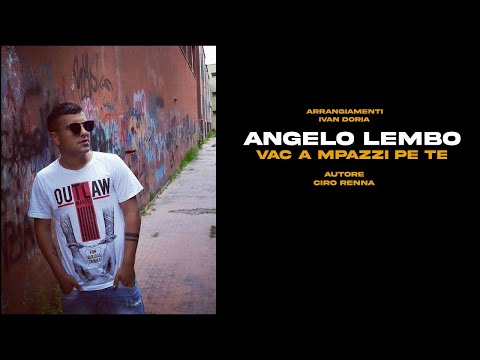 Angelo Lembo - Vac A Mpazzi' Pe Te (Official 2021)