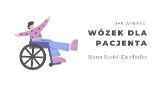 Jak wybrać wózek dla pacjenta? Marta Kosiel-Zjeżdżałka
