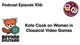 Beyond Solitaire Podcast 106: Kate Cook on Women in Classical Video Games