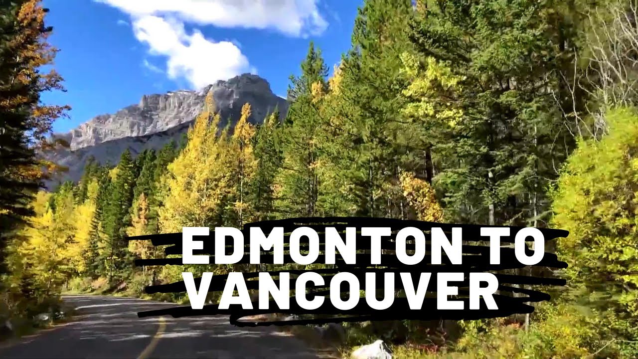 How long does it take to drive from Edmonton to British Columbia? Tipseri