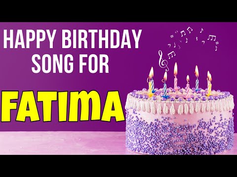Happy Birthday Fatima Song | Birthday Song For Fatima | Happy Birthday Fatima Song Download