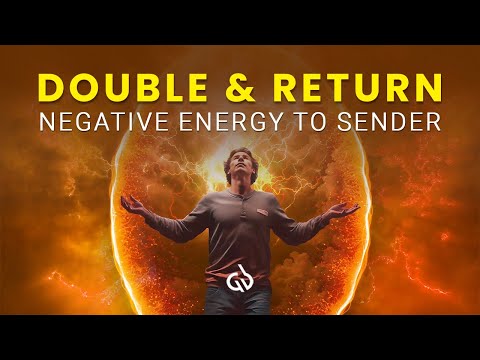 Double and Return Negative Energy to Sender: Destroy Evil Energy