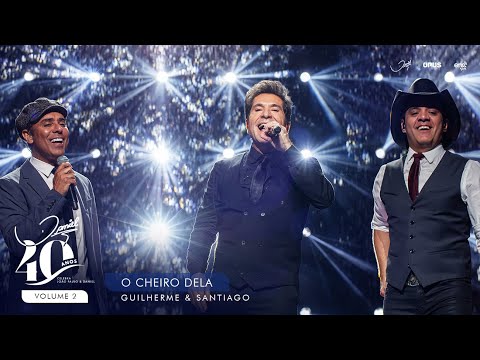 O Cheiro Dela - Ao Vivo - Daniel,  Guilherme & Santiago | DVD Daniel 40 Anos