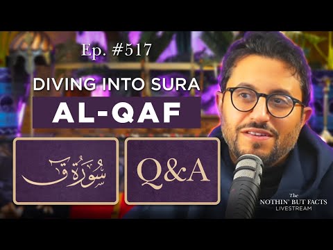 Diving into Sura al-Qaf || NBF 517 || Dr Shadee Elmasry