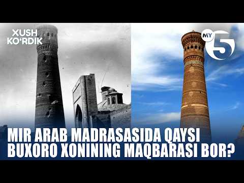 Mir arab madrasasida qaysi Buxoro xonining maqbarasi bor? | XUSH KO'RDIK