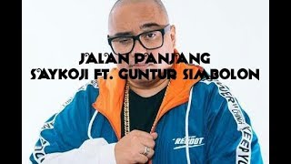 Download lagu SAYKOJI-JALAN PANJANG FT.GUNTUR (LYRIC) mp3 Download lagu SAYKOJI-JALAN PANJANG FT.GUNTUR (LYRIC) mp3