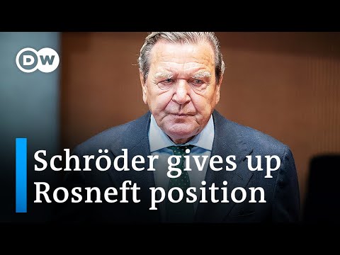 德國前總理施羅德辭去在俄羅斯能源公司Rosneft的職務 | DW新聞 (Former German Chancellor Schröder quits post at Russian energy company Rosneft | DW News)