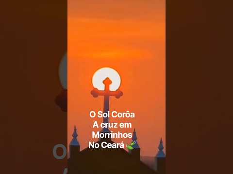 O Céu se curvou diante da Cruz da Igreja Matriz de Morrinhos no Ceará🌅✝️