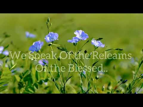 SDA Hymn 434 | We Speak of the Releams of the Blest.