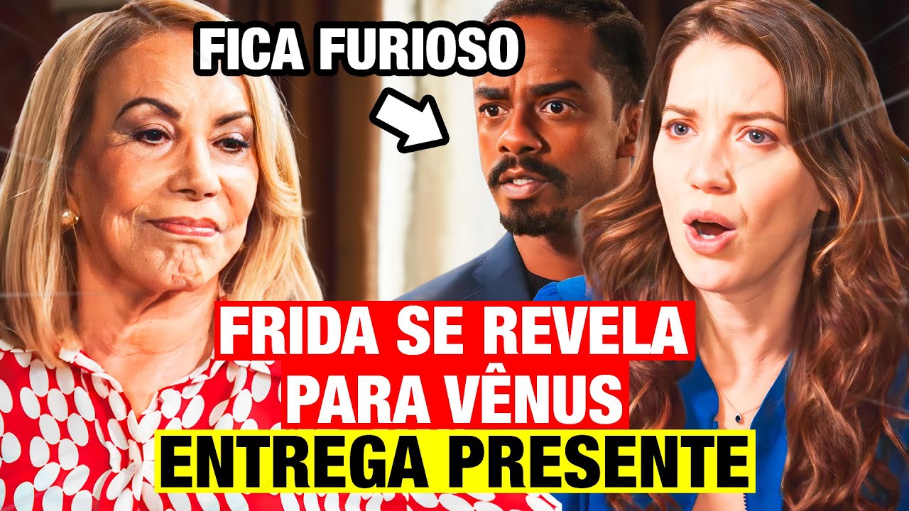 FAMÍLIA É TUDO - FRIDA SE REVELA PARA VÊNUS E ENTREGA PRESENTE EMOCIONANTE PARA A NETA