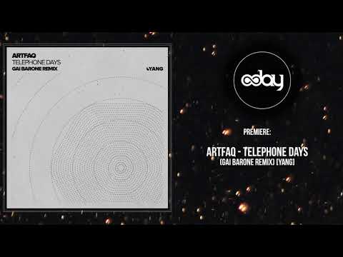 PREMIERE: Artfaq - Telephone Days (Gai Barone Remix) [Yang]