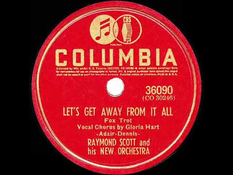 1941 Raymond Scott - Let’s Get Away From It All (Gloria Hart vocal)