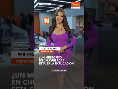 ¿Meteorito en Chuquisaca? Esta es la explicación
