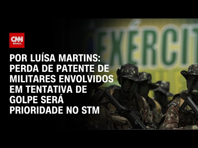 STM priorizará remoção de patente para militares condenados  | CNN 360º