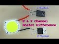 How To N P Channel Mosfet Work N Channel P Channel Mosfet Test