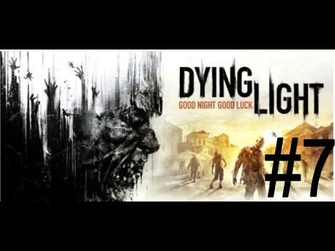 Dying Light Playthrough pt 7