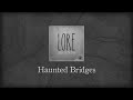 Lore Legends: Haunted Bridges