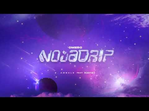 Omero feat. Hayki - Ambale / NOVADRIP EP - (Hayki Verse)
