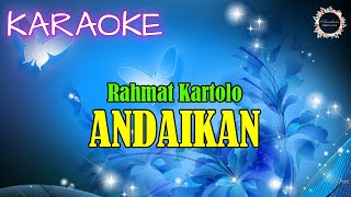 Download lagu KARAOKE | ANDAIKAN - Rahmat Kartolo || @AnastasiaNostalgia mp3