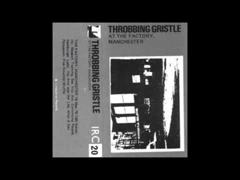 Throbbing Gristle - At the Factory, Manchester [FULL ALBUM]