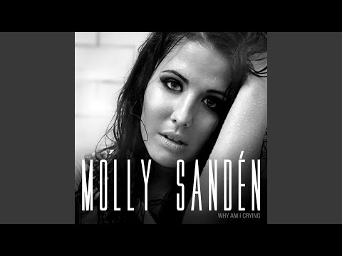 Why Am I Crying - Molly Sandén