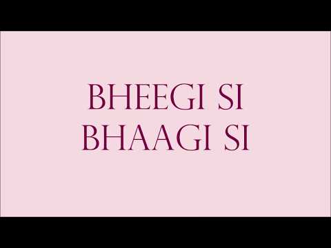 Bheegi Si Bhaagi Si Lyrics | HQ Audio | WhatTheLyrics