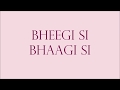 Bheegi Si Bhaagi Si Lyrics HQ Audio WhatTheLyrics