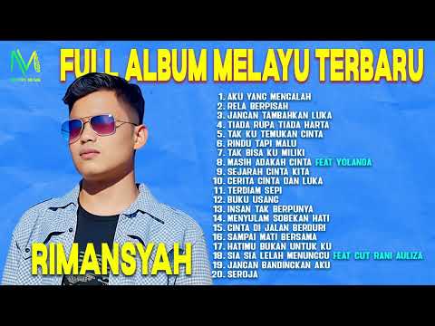 Full Album Melayu Terbaru Rimansyah - AKU YANG MENGALAH, RELA BERPISAH, JANGAN TAMBAHKAN LUKA