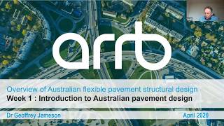 Webinar Lecture Series  - Week 1   Introduction to Australian pavement design (22 April 2020)