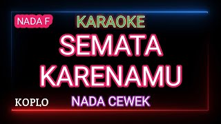 Download lagu SEMATA KARENAMU KARAOKE Difarina Indra Adella - Nada Cewek mp3