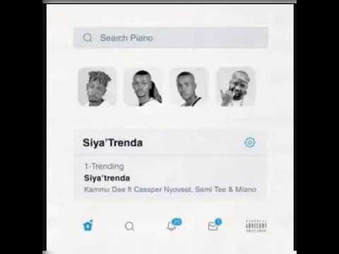Kanmu Dee Siya Trenda [ ft.Casper Nyovest, Semi Tee & Miano ]
