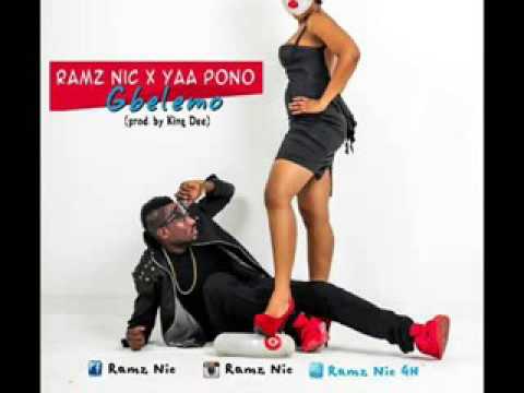 Ramz Nic Ft Yaa Pono   Gbelemo Prod By  Kin Dee