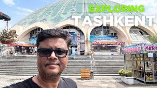 Tashkent city tour | Chorsu bazar | Tashkent to India by Indigo flight | EXPLORE WITH SHENOY