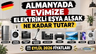  ALMANYA’DA EVİMİZİ EN UCUZA 24 PARÇA ELEKTRİKLİ EŞYALARLA DÖŞEDİK NE KADAR ?