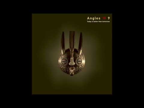 Angles 10/Angles 9 ‎– Today Is Better Than Tomorrow (full album)