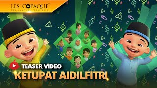 Upin & Ipin Musim 18 - Ketupat Aidilfitri (Official Teaser) with End Credit Raya