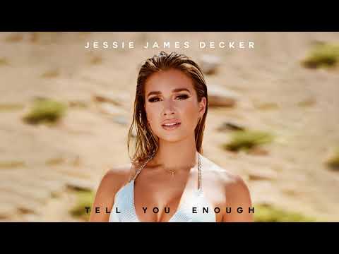 Jessie James Decker - Tell You Enough (Audio)