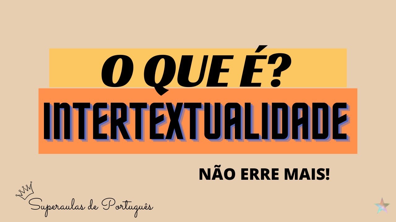 O que é a INTERTEXTUALIDADE/Exemplos e características.