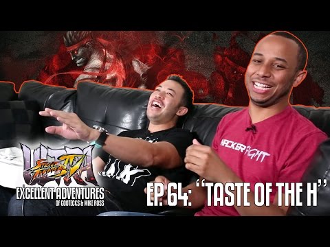 TASTE OF THE H! The Excellent Adventures of Gootecks & Mike Ross Ep. 64 (Ultra SFIV Gameplay)